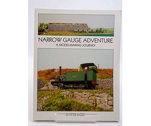 Narrow Gauge Adventure: A Model Making Journey