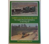 Narrow Gauge Tracks in the Sand: Leighton Buzzard Light Railway: v. 6 (Picture S.)