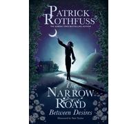 The Narrow Road Between Desires: A Kingkiller Chronicle Novella