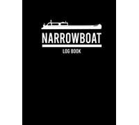 Narrowboat Log Book: Journal logbook to Record Boat and Trip Information, Boat Maintenance log, Fuel , Trip , Food and Passenger register