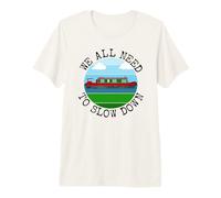 Narrowboat, We All Need to Slow Down, Canal Boat Premium T-Shirt