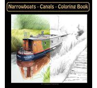Narrowboats Canals Colouring Book: The Waterways and Canals Colouring Book