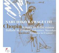 Naruhiko Kawaguchi - Chopin: Sonata in B-Flat Minor, Ballade in F Major & Kurpinski: Polonaise in D Minor
