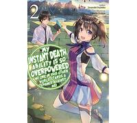 Naruse, Chisato - My Instant Death Ability Is So Overpowered, No One in This Other World Stands a Chance Against Me!,: Vol. 2 (light novel) (DEATH ABILITY OVERPOWERED NO ONE STAND CHANCE LN SC)