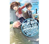 My Instant Death Ability Is So Overpowered, No One Stands a Chance Against Me!, Vol. 1 GN: (INSTANT DEATH ABILITY IS SO OVERPOWERED GN)