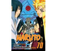 Naruto, Vol. 70 : Naruto and the Sage of Six Paths Volume 70