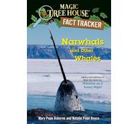 Narwhals and Other Whales: A Nonfiction Companion to Magic Tree House #33: Narwhal on a Sunny Night: 42 (MTH Fact Tracker)