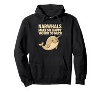 Narwhals Make Me Happy You Not So Much Pullover Hoodie