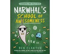 Narwhal's School of Awesomeness (a Narwhal and Jelly Book #6)