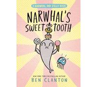Narwhal's Sweet Tooth (a Narwhal and Jelly Book #9)