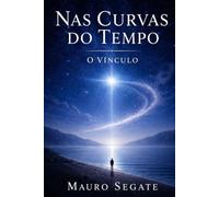 Nas Curvas do Tempo: O Vínculo