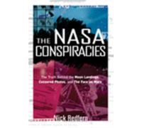 NASA Conspiracies: The Truth Behind the Moon Landings, Censored Photos, and the Face on Mars