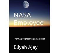 NASA Employee: From a Dreamer to an Achiever