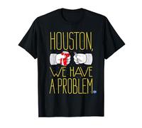 NASA Houston we have a problem funny T-Shirt