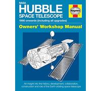 NASA Hubble Space Telescope Owners' Workshop Manual: 1990 onwards (including all upgrades)