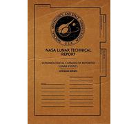 NASA Lunar Technical Report: Chronological Catalog Of Reported Lunar Events