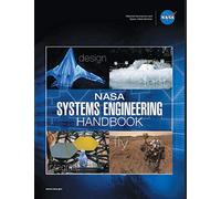 NASA Systems Engineering Handbook: NASA/SP-2016-6105 Rev2 - Full Color Paperback Version