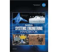 NASA Systems Engineering Handbook : NASA/SP-2016-6105 Rev2 - Full Color Version