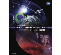 NASA: TOUR OF THE ELECTROMAGNETIC SPECTRUM