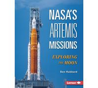 NASA's Artemis Missions: Exploring the Moon by Ben Hubbard Hardcover Book