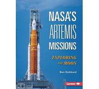 NASA's Artemis Missions: Exploring the Moon by Ben Hubbard Paperback Book