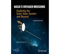 NASA's Voyager Missions : Exploring the Outer Solar System and Beyond