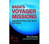 NASA's Voyager Missions: Exploring the Outer Solar System and Beyond (Springer Praxis Books)