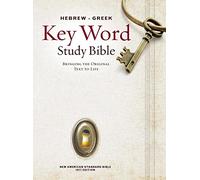 NASB Hebrew-Greek Key Word Study Bible: New American Standard Bible, Wider Margins (Key Word Study Bibles)
