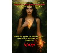 NASCEU: A PRIMEIRA MALDIÇÃO DO AMOR DO BILIONÁRIO: Um legado escrito em sangue e sopro… e os espíritos aguardam para ser lembrados: 1 (A SAGRADA CRIAÇÃO DO DESTINO - SAGA UM)