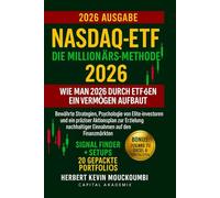 Nasdaq-ETF: Die Millionärs-Methode - Wie man 2026 durch ETF-Handel ein Vermögen aufbaut: Bewährte Strategien, Psychologie von Elite-Investoren und ein präziser Aktionsplan zur Erzielung nachhaltiger