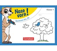 Nase vorn! - Mathematik 1. Schuljahr - Rechnen bis 20: Übungsheft