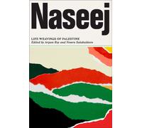 Naseej : Life-Weavings of Palestine