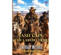 Nash Cain: The Laredo Trail: Α Classic Western Adventure Series: 2