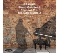 Nash ensemble - Brahms: Piano Quartet No. 2/Clarinet Trio
