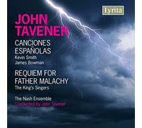 Nash Ensemble/Kings Singers - John Tavener: Canciones Espanolas, Requiem for Father Malachy