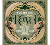 Nash Ensemble - Ravel: String Quartet/Piano Trio/Introduction And Allegro/...
