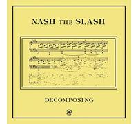 Nash the Slash - Decomposing