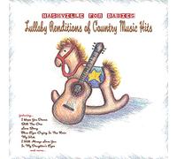 Nashville For Babies: Lullaby Renditions Of Country Music Hits