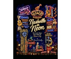 Nashville in Neon: The Iconic Signs That Light Up Music City