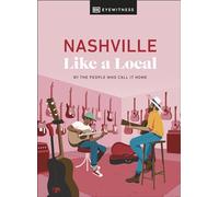 Nashville Like a Local: (Local Travel Guide)