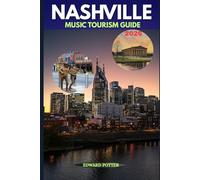 NASHVILLE MUSIC TOURISM GUIDE 2026: Where Legends Echo, Flavors Dance & Every Street Has a Song