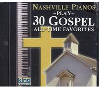 NASHVILLE PIANOS - 30 Gospel All Time Favorites