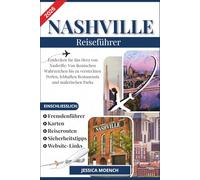 NASHVILLE REISEFÜHRER 2026: Entdecken Sie das Herz von Nashville: Von ikonischen Wahrzeichen bis zu versteckten Perlen, lebhaften Restaurants und malerischen Parks