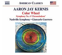 Nashville So/Guerrero - Aaron Jan Kernis: Color Wheel, Symphony No. 4 'Chromelodeon'