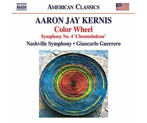Nashville So/Guerrero - Aaron Jan Kernis: Color Wheel, Symphony No. 4 'Chromelodeon'