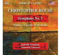 Nashville So/Guerrero - Christopher Rouse: Symphony No. 5, Supplica, Concerto for Orchestra