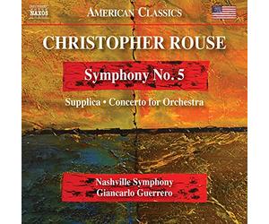 Nashville So/Guerrero - Christopher Rouse: Symphony No. 5, Supplica, Concerto for Orchestra