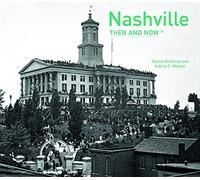 Nashville Then and Now®: Revised Edition