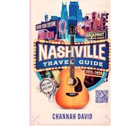Nashville Travel Guide 2025-2026: Discover the Heart of Music City with Local Secrets, must see Attractions, Adventure and Insider Tips for an Unforgettable Tennessee Experience