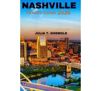 Nashville Travel Guide 2026: Explore the Heartbeat of America's City Where Music Meets Culture (Mimshach Books)